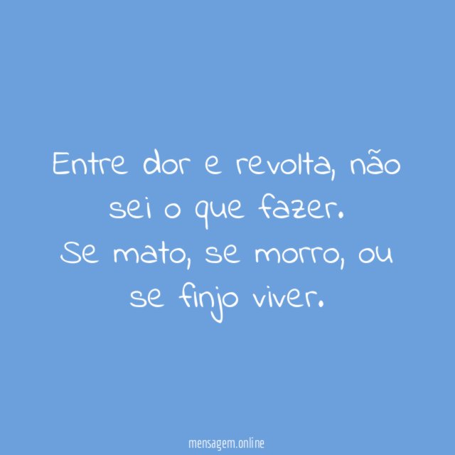 Entre dor e revolta