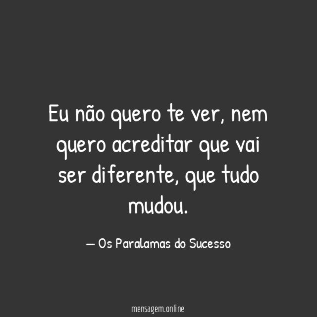 Eu não quero te ver