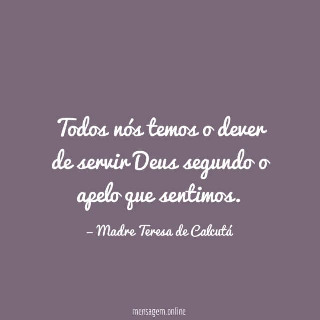 Todos nós temos o dever de servir Deus