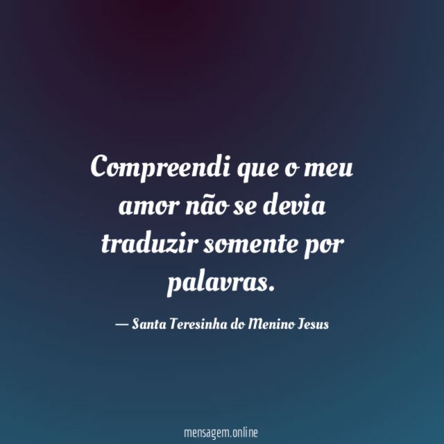 Compreendi que o meu amor não se devia