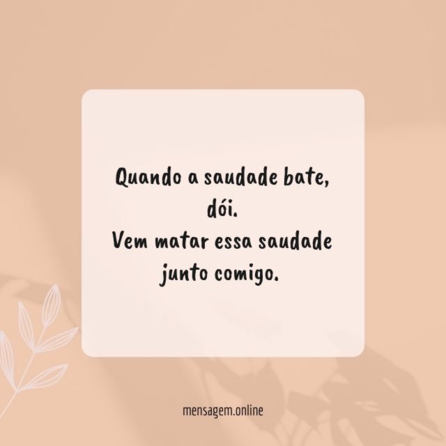 Quando a saudade bate
