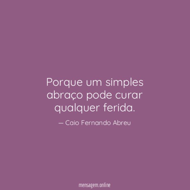 Porque um simples abraço pode curar qualquer ferida