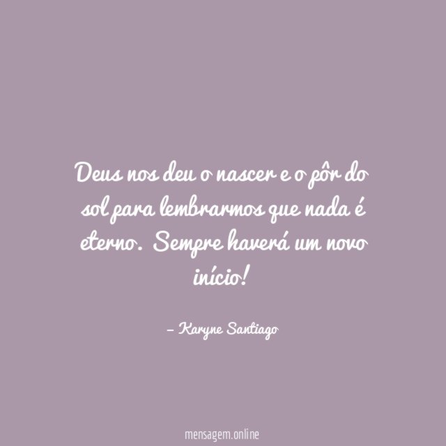 Deus nos deu o nascer e o pôr