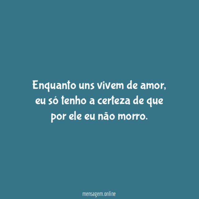 Enquanto uns vivem de amor