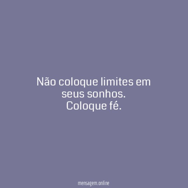 Não coloque limites em seus sonhos