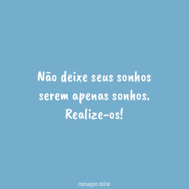 Não deixe seus sonhos serem apenas sonhos