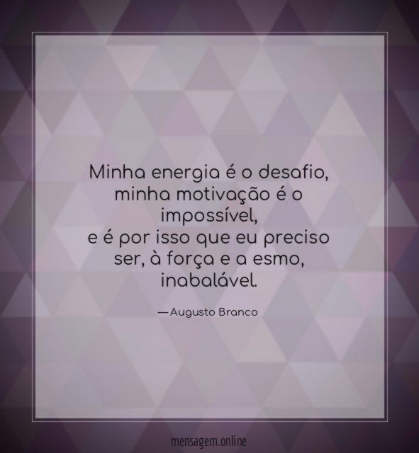 Minha energia é o desafio