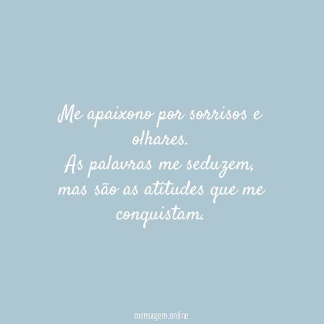 Me apaixono por sorrisos e olhares