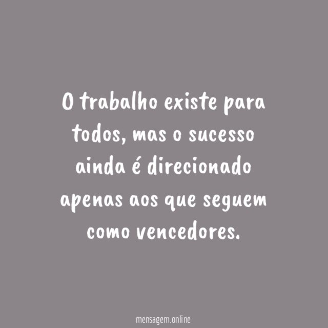 O trabalho existe para todos