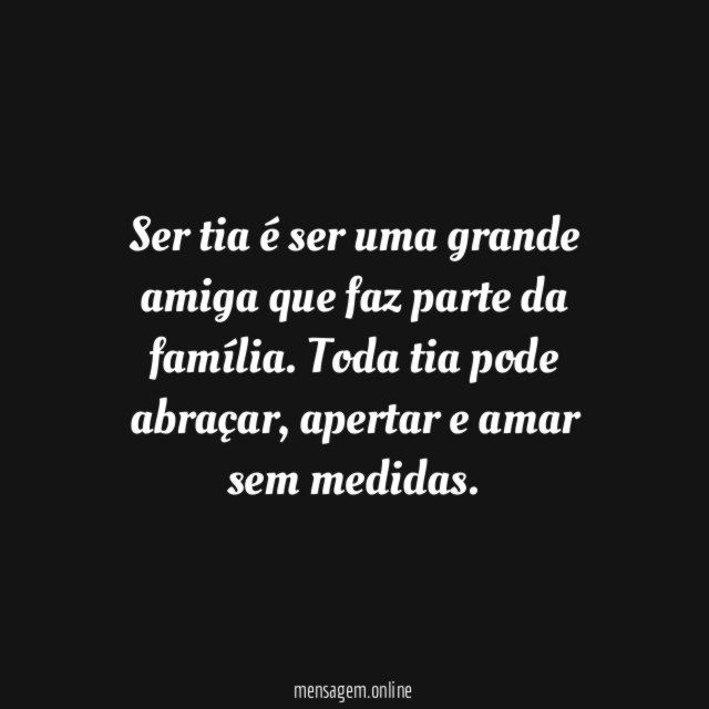 Ser tia é ser uma grande amiga que faz parte da família