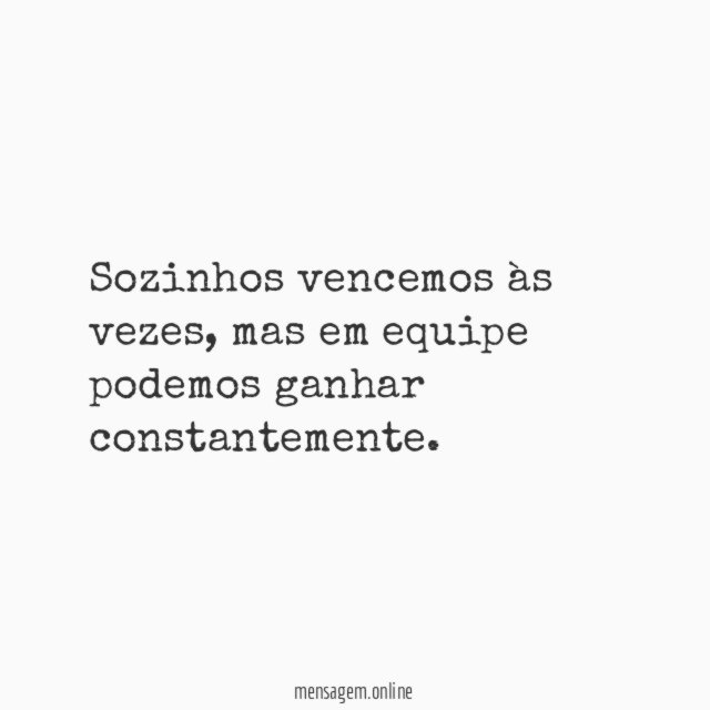 Sozinhos vencemos às vezes
