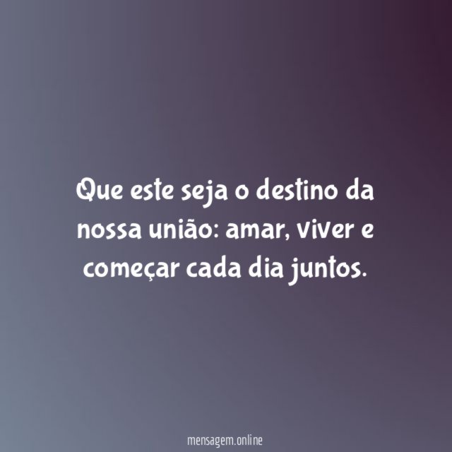 Que este seja o destino da nossa união