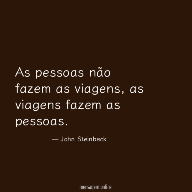 As pessoas não fazem as viagens