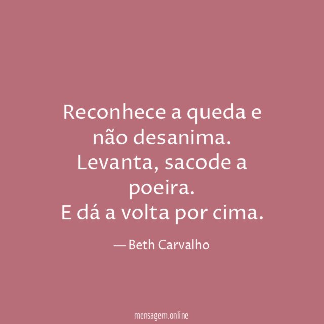Reconhece a queda e não desanima