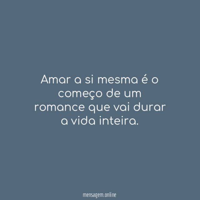 Amar a si mesma é o começo de