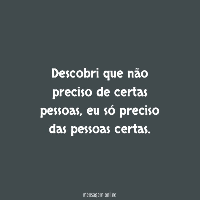 Descobri que não preciso de certas pessoas
