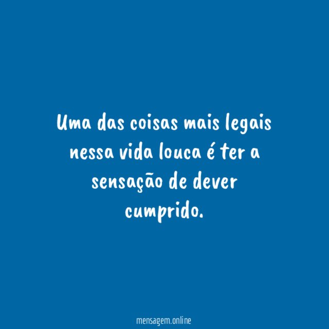 Uma das coisas mais legais nessa vida louca