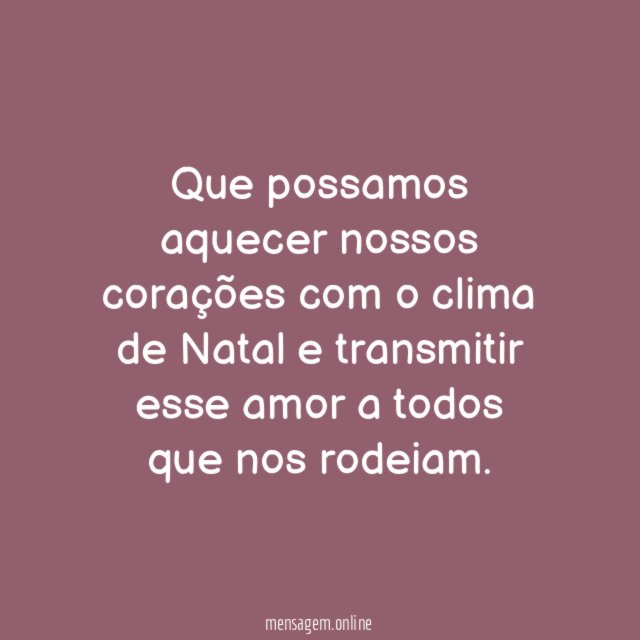 Que possamos aquecer nossos corações com o clima