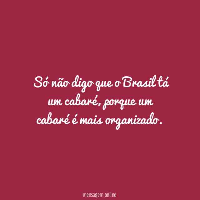 Só não digo que o Brasil tá um cabaré