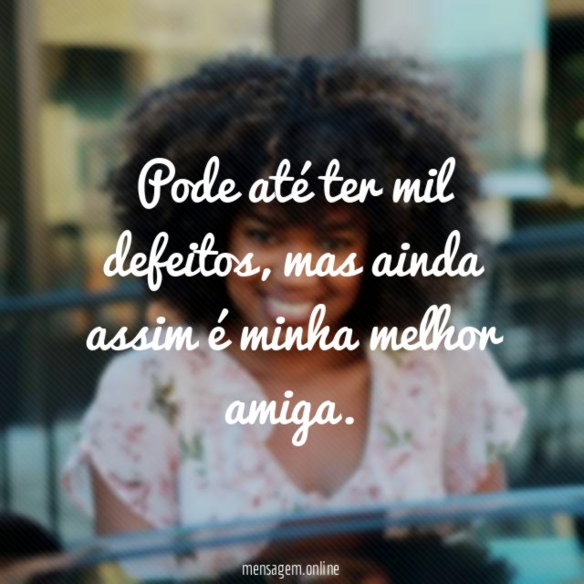 Pode até ter mil defeitos