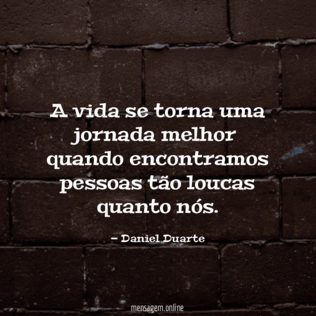 A vida se torna uma jornada melhor quando