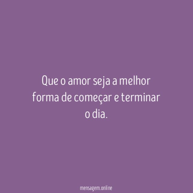 Que o amor seja a melhor forma de
