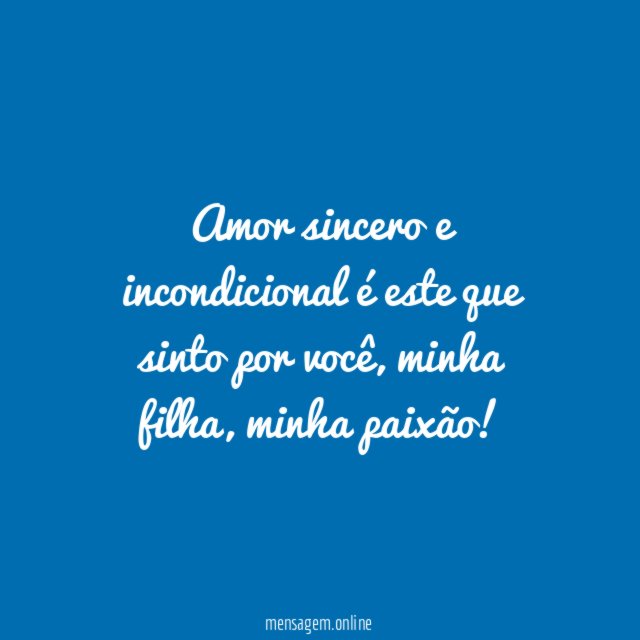 Amor sincero e incondicional é este que sinto por você