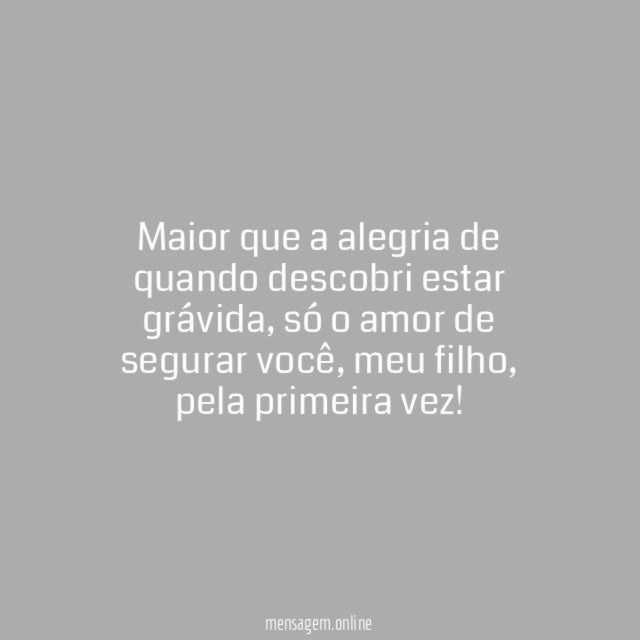Maior que a alegria de quando descobri estar grávida