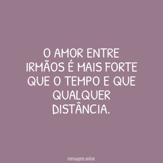 O amor entre irmãos é mais forte que