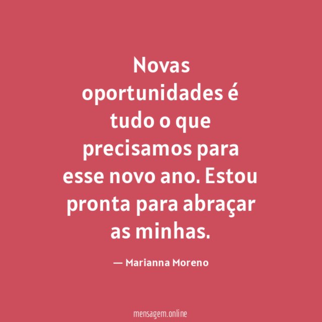 Novas oportunidades é tudo o que precisamos para esse novo ano
