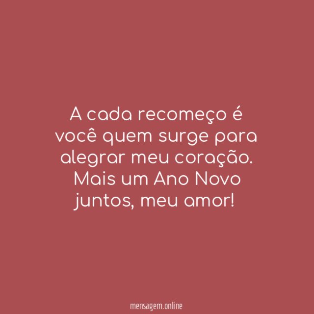 A cada recomeço é você quem surge para alegrar meu coração