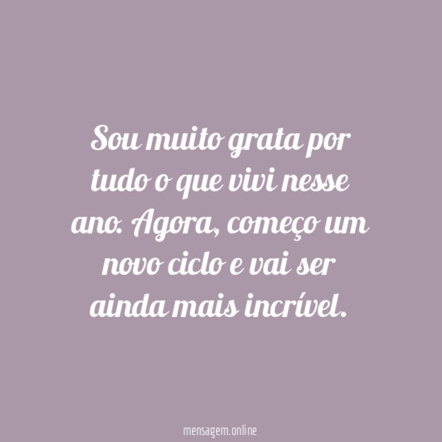Sou muito grata por tudo o que vivi nesse ano