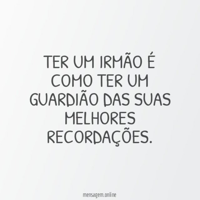 Ter um irmão é como ter um guardião