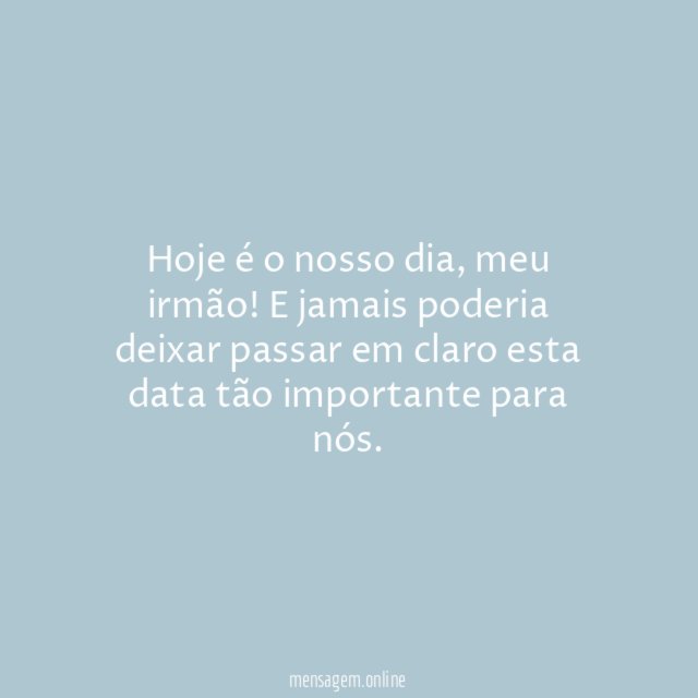 Hoje é o nosso dia