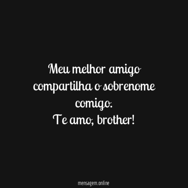 Meu melhor amigo compartilha o sobrenome comigo
