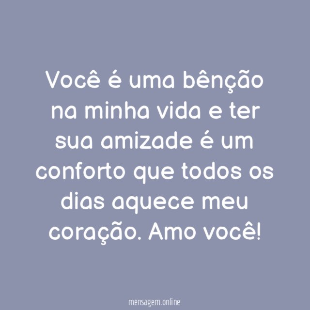 Você é uma bênção na minha vida