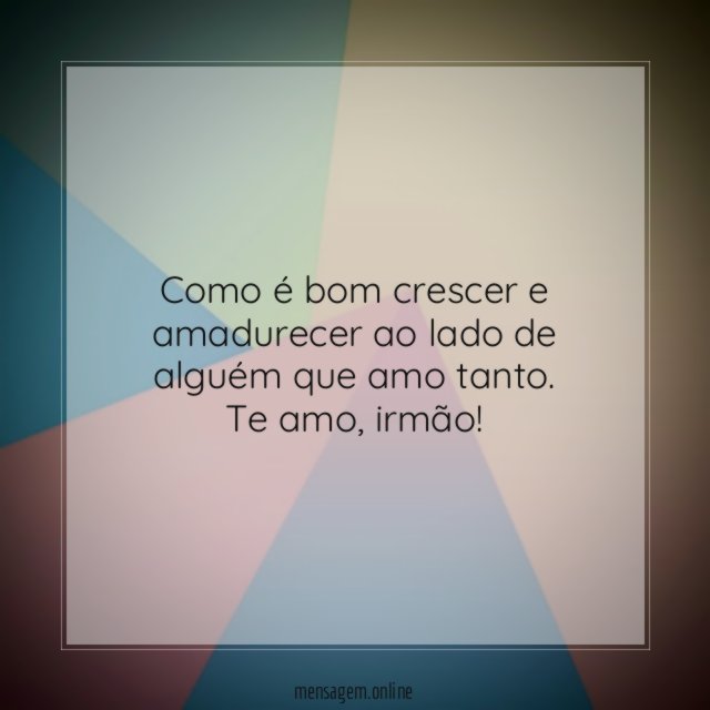 Como é bom crescer e amadurecer ao lado