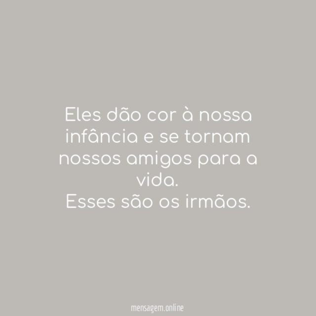 Eles dão cor à nossa infância e se