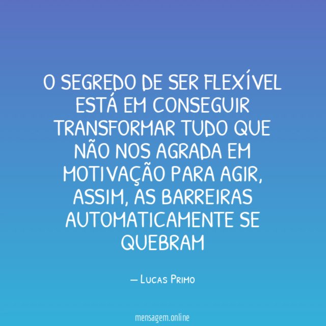 O segredo de ser flexível está em conseguir