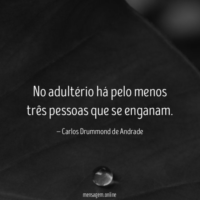 No adultério há pelo menos três pessoas que se enganam