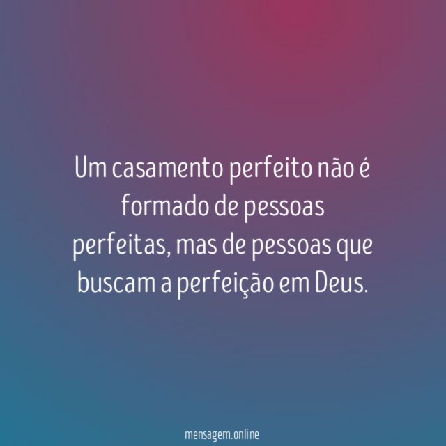 Um casamento perfeito não é formado de pessoas perfeitas
