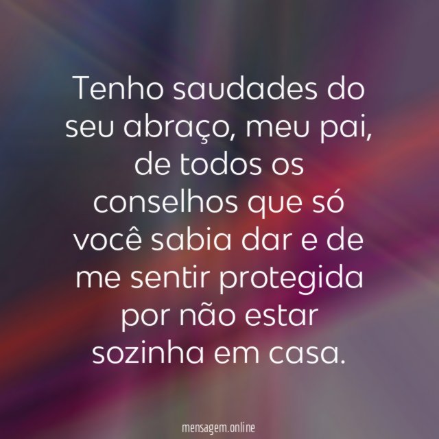Tenho saudades do seu abraço