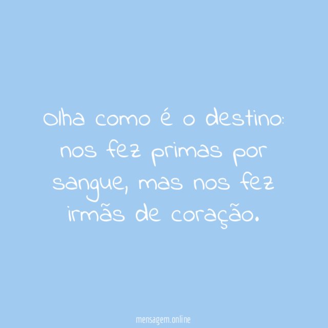 Olha como é o destino