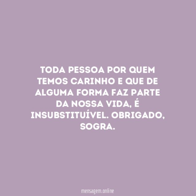 Toda pessoa por quem temos carinho e que