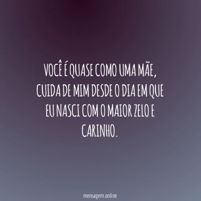 Você é quase como uma mãe