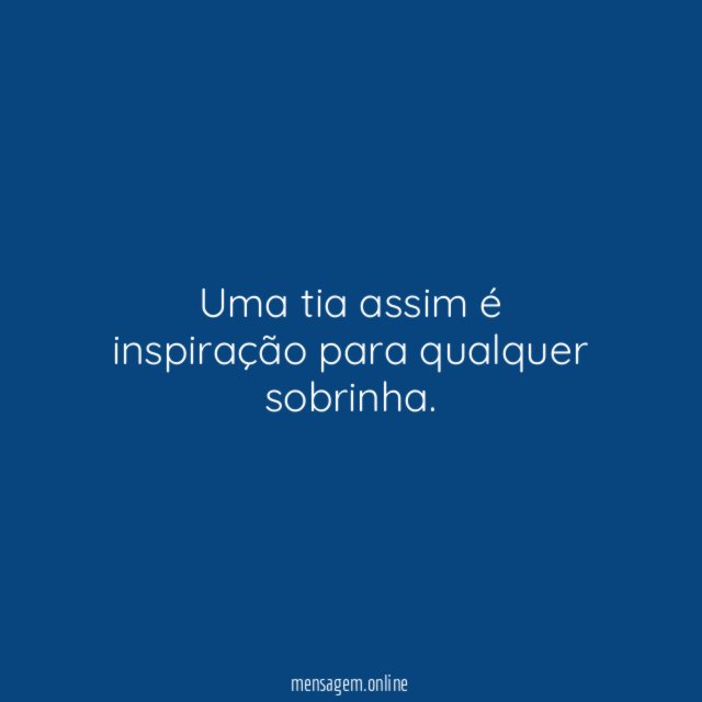 Uma tia assim é inspiração para qualquer sobrinha