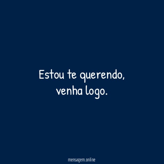 Estou te querendo