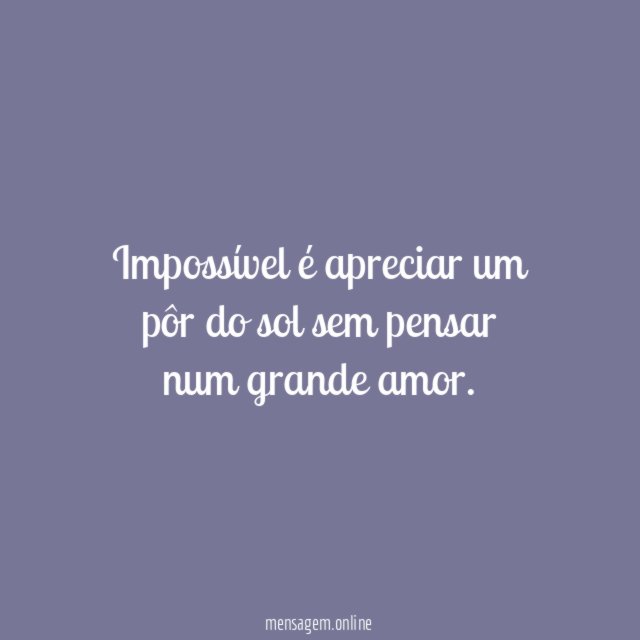 Impossível é apreciar um pôr do sol sem