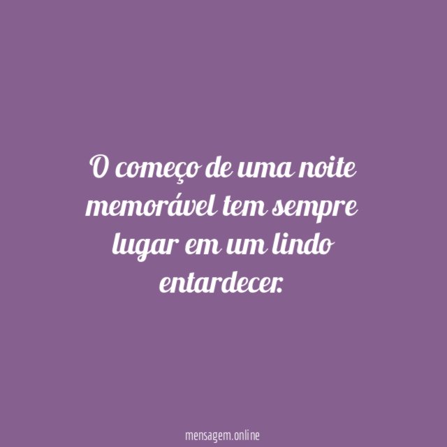 O começo de uma noite memorável tem sempre