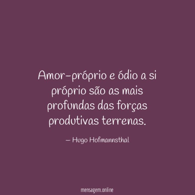 Amor-próprio e ódio a si próprio são as